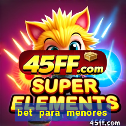 bet para menores de 18